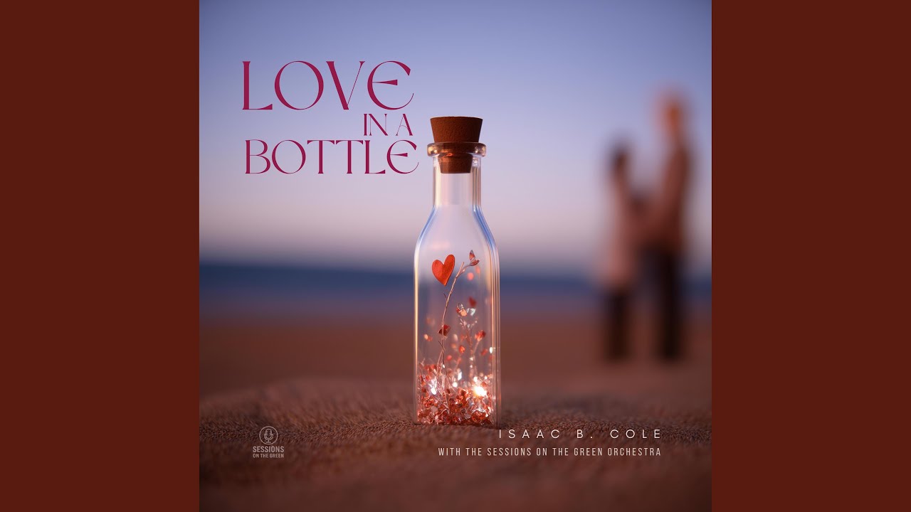 Love in a Bottle (feat. Isaac B. Cole)