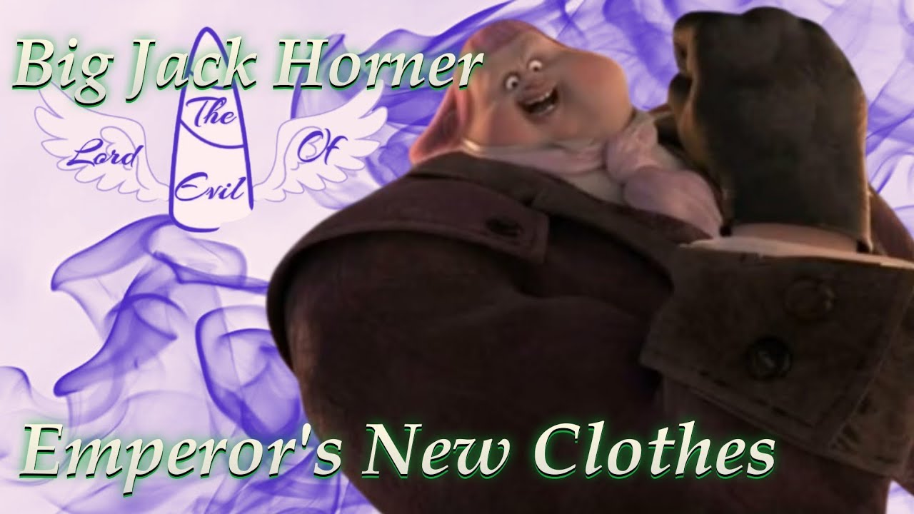 Big Jack Horner - Emperor's New Clothes || Tribute