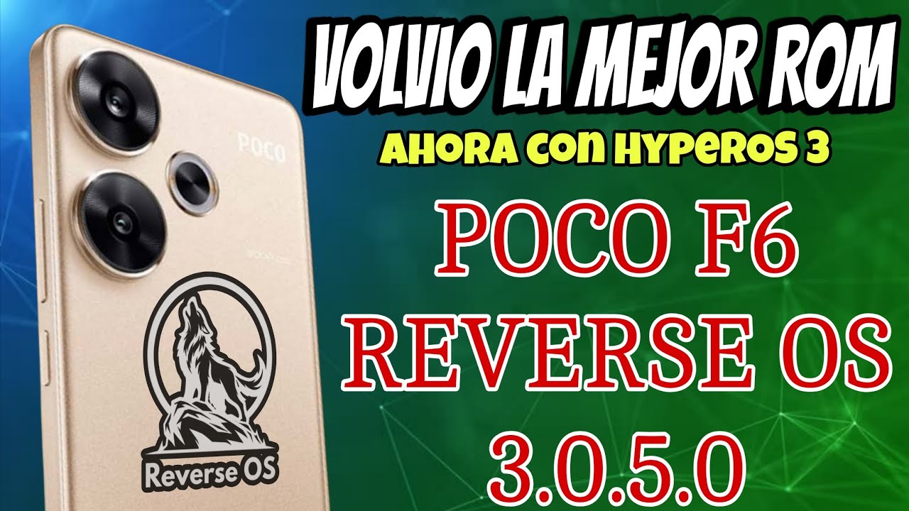 REVERSE OS 3.0.5.0 - LA MEJOR ROM DE HYPEROS PARA EL POCO F6