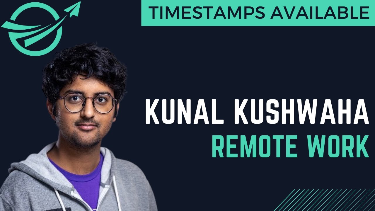 Remote Jobs, Internships & Open Source With Kunal Kushwaha
