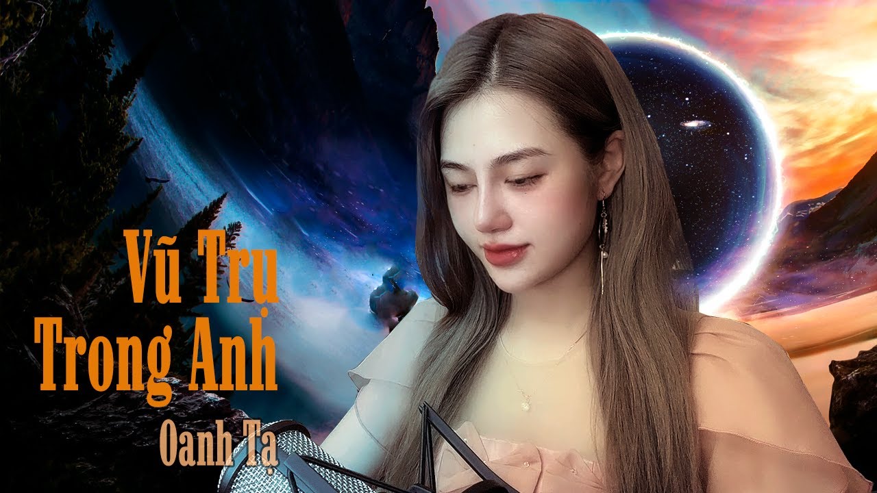 Vũ Trụ Trong Anh - Hoàng Lan x SINIKE | Oanh Tạ Cover | DùTrái Đất Đến Lúc Tận Thế Em Vẫn Yêu Anh...