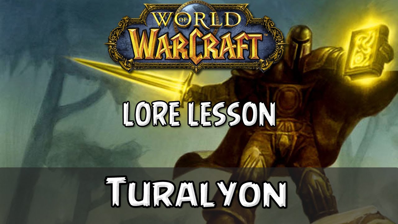 World of Warcraft lore lesson 92: Turalyon