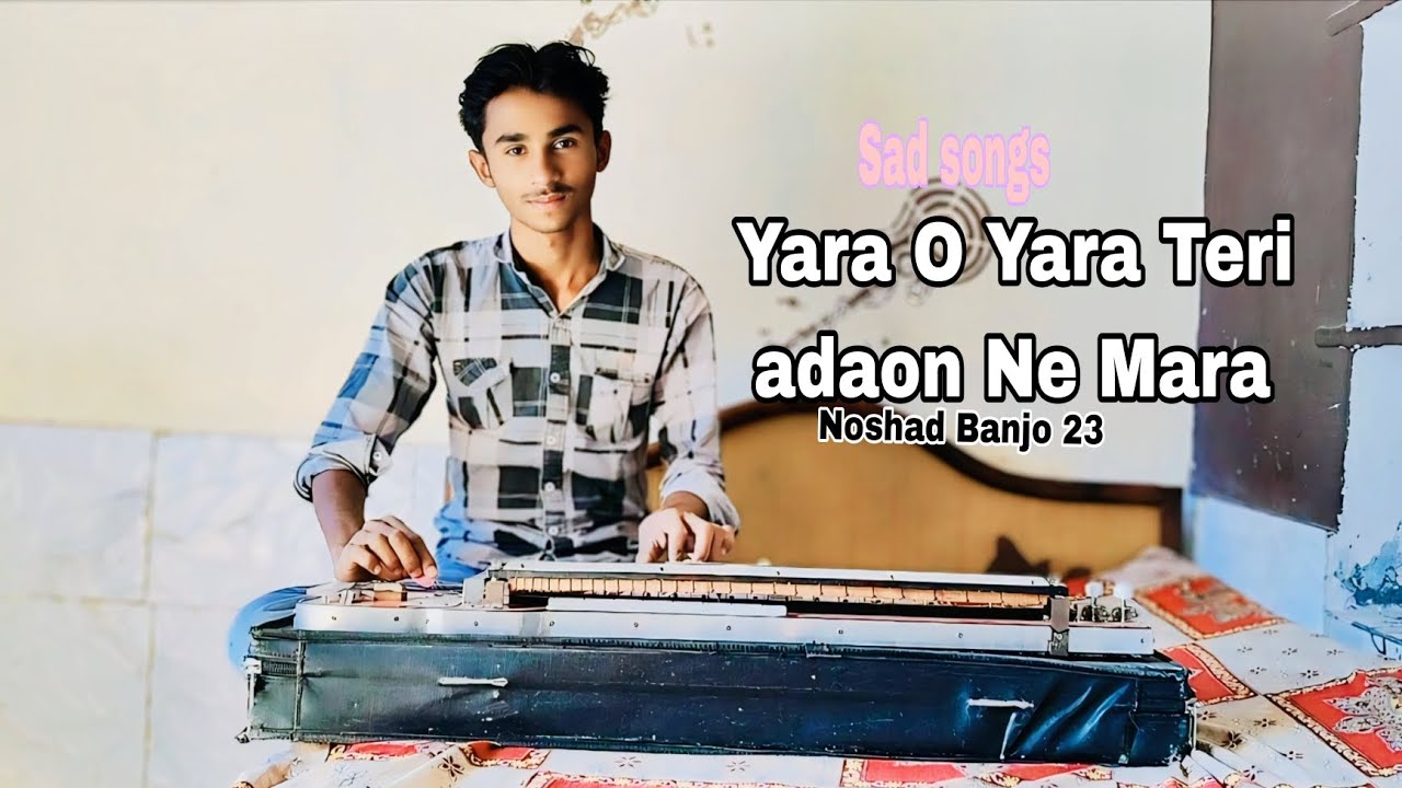 Kuchh Naye Andaaz Mein Sad Tune Yara O Yara Teri Adaon Ne Mara Official noshad Banjo 23 ❣️