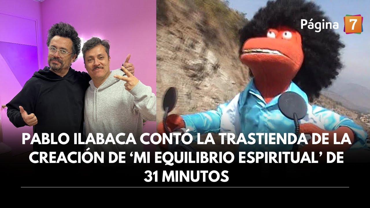 Pablo Ilabaca cont&oacute; la trastienda de la creaci&oacute;n de &lsquo;Mi equilibrio espiritual&rsquo; de 31 Minutos