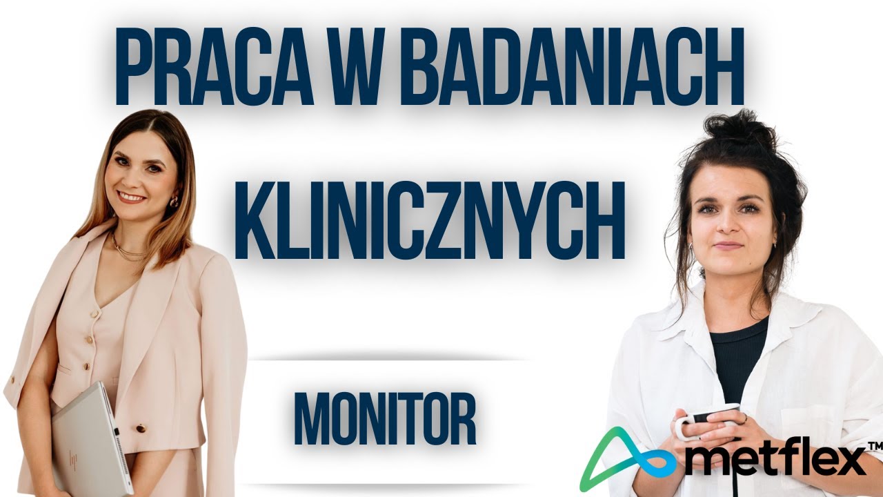 Badania kliniczne rola monitora w badaniach | Aldona Bacior | Radio Metflex