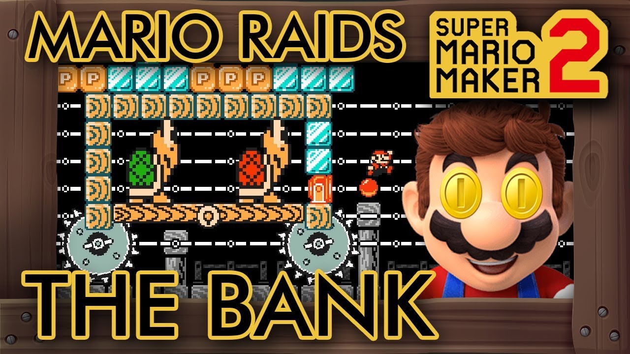 Super Mario Maker 2 - Mario Raids The Bank