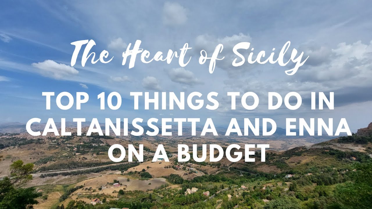 The Heart of Sicily: Top 10 Things to Do in Caltanissetta and Enna on a Budget