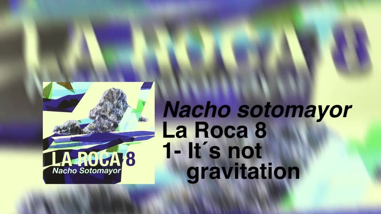 1. it´s not gravitation | Nacho Sotomayor