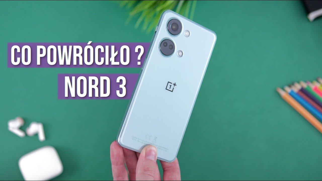 OnePlus Nord 3 - Sentymentalny POWR&Oacute;T - RECENZJA - TEST i Opinie - Mobileo [PL]