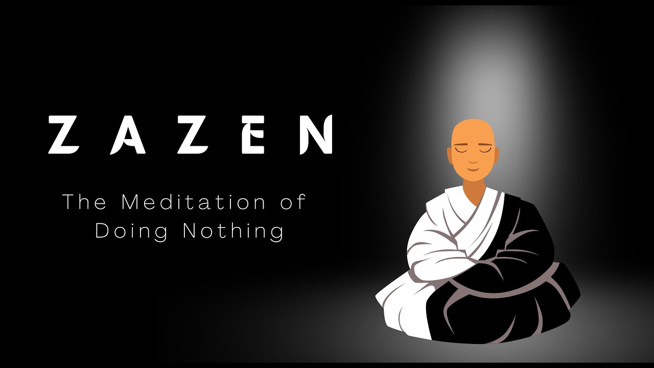Zazen - The Meditation of Doing Nothing
