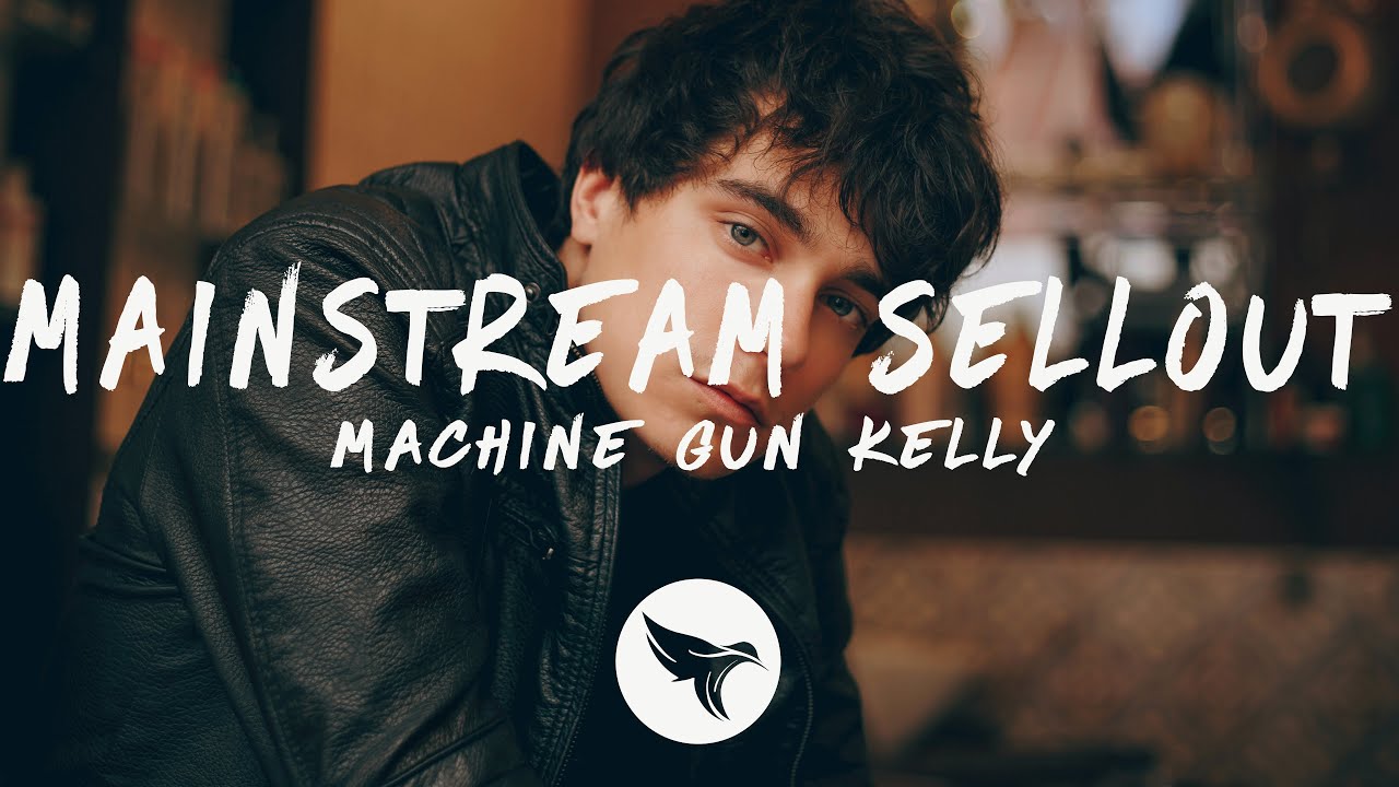 Machine Gun Kelly - mainstream sellout (Lyrics)