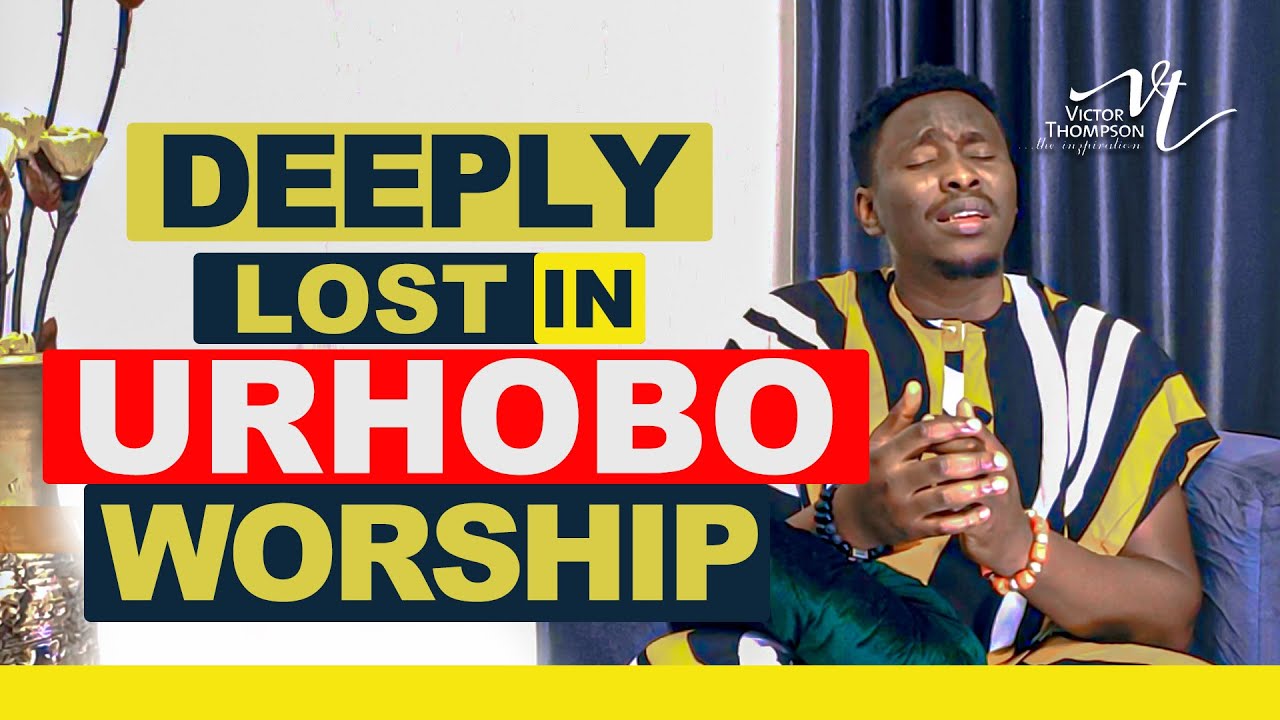LOST IN URHOBO WORSHIP 😭😭