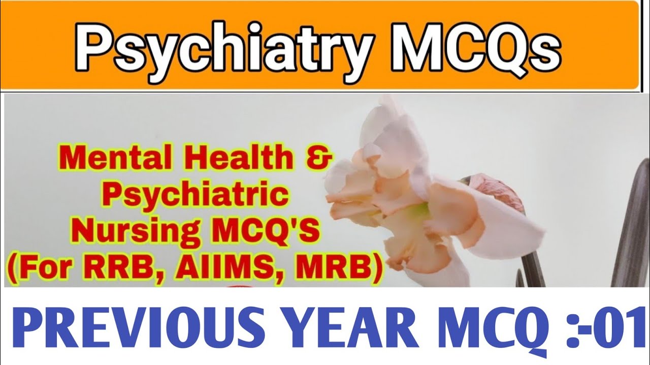 Psychiatry MCQ :-01 | Mental Health Nursing MCQs | previous year MCQ
