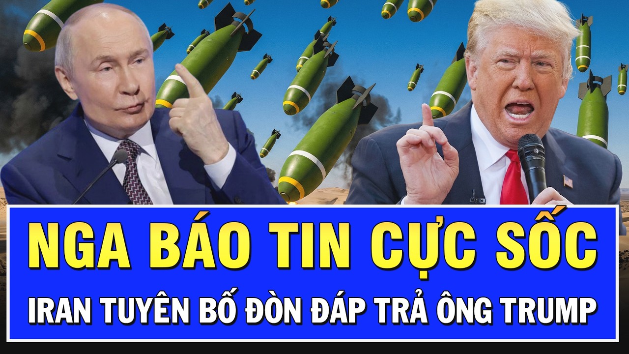 N&oacute;ng: Nga b&aacute;o tin sốc cho Mỹ - Israel, Iran tuy&ecirc;n bố đ&ograve;n đ&aacute;p trả &ocirc;ng Trump kh&ocirc;ng thể h&igrave;nh dung nổi