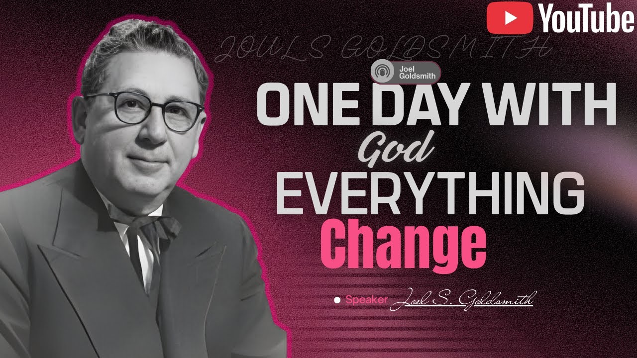 Just One Day With God Can Change Everything | Joel Goldsmith