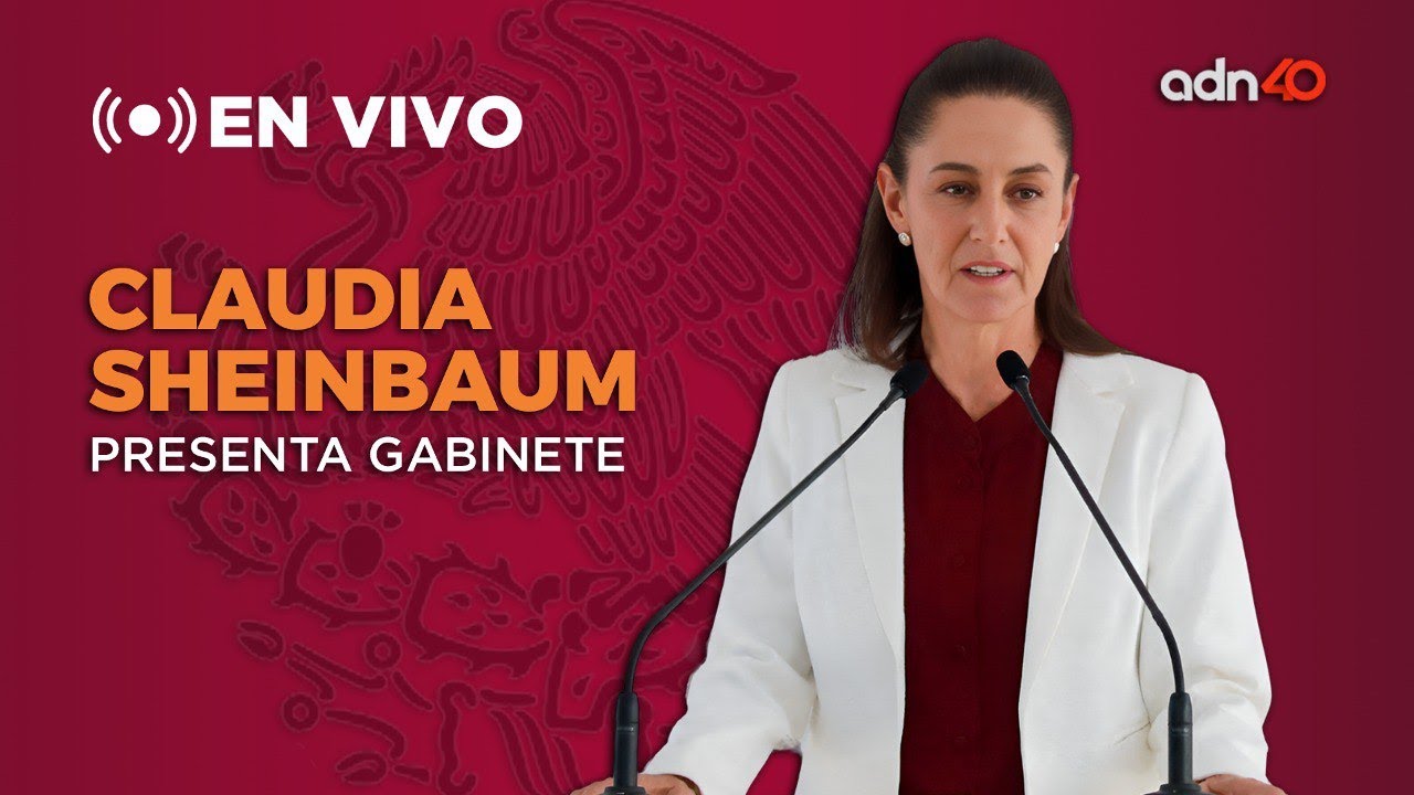 EN VIVO | Claudia Sheinbaum presenta parte de su gabinete