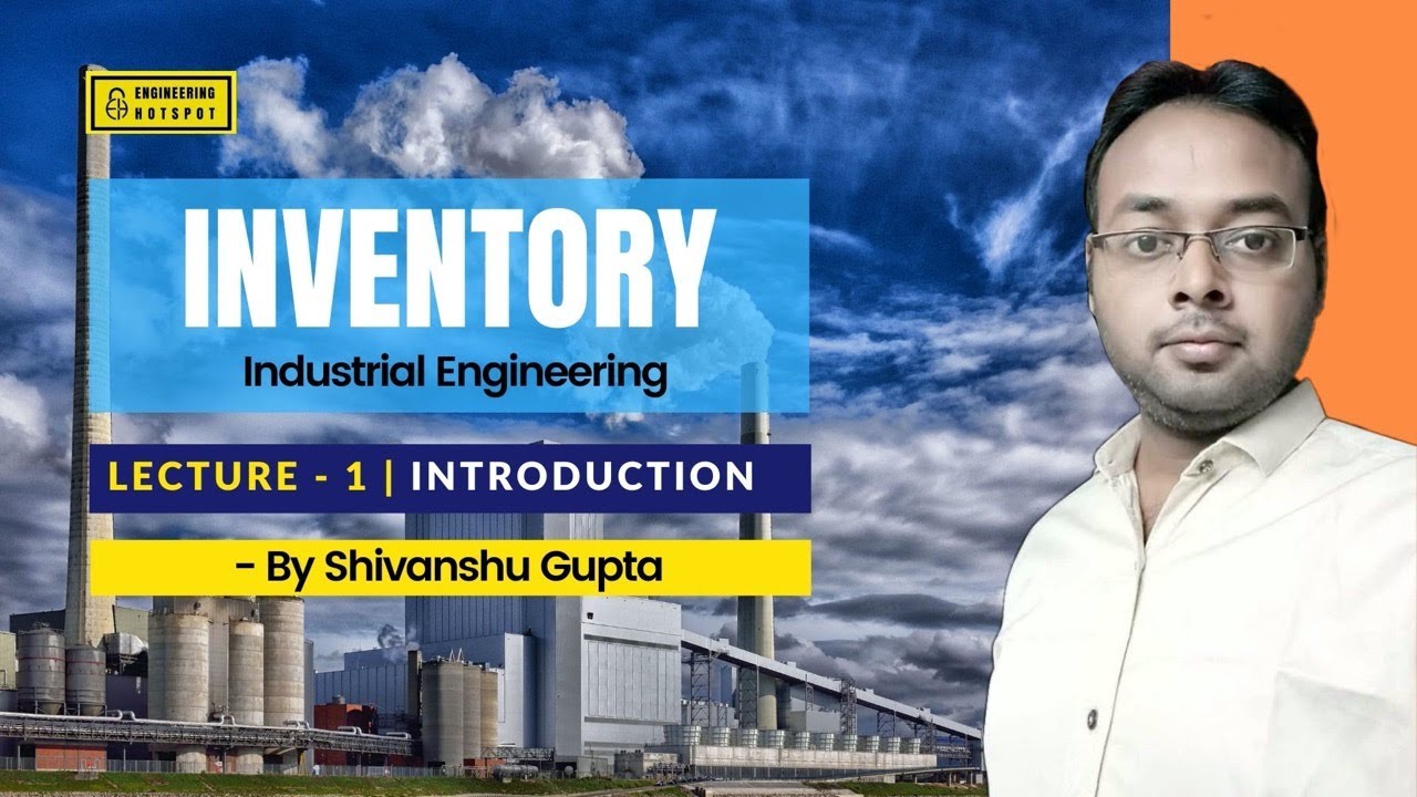 Industrial Engineering Lec-15 | Inventory L-1 | Introduction | GATE/ESE/PSUs by Shivanshu gupta
