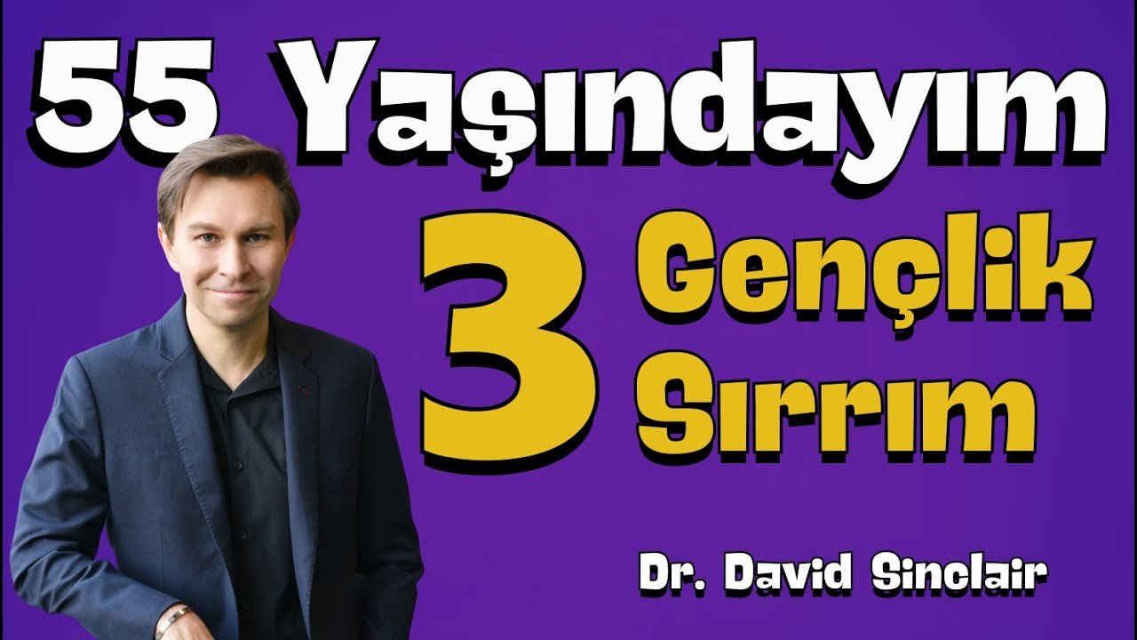 ✅🤩Dr. David Sinclair'ın Gen&ccedil;lik Sırrı💡 | Gen&ccedil; kalmanın Sırrı | Nad Seviyesini Arttırmanın Yolları