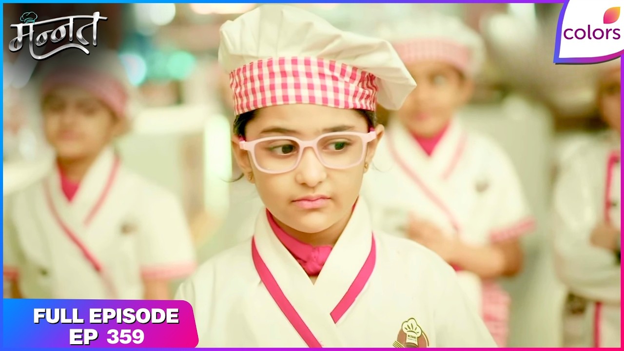 Mannat Har khushi paane ki | Full Episode - 359 | Dua Shines in Round One | Colors TV