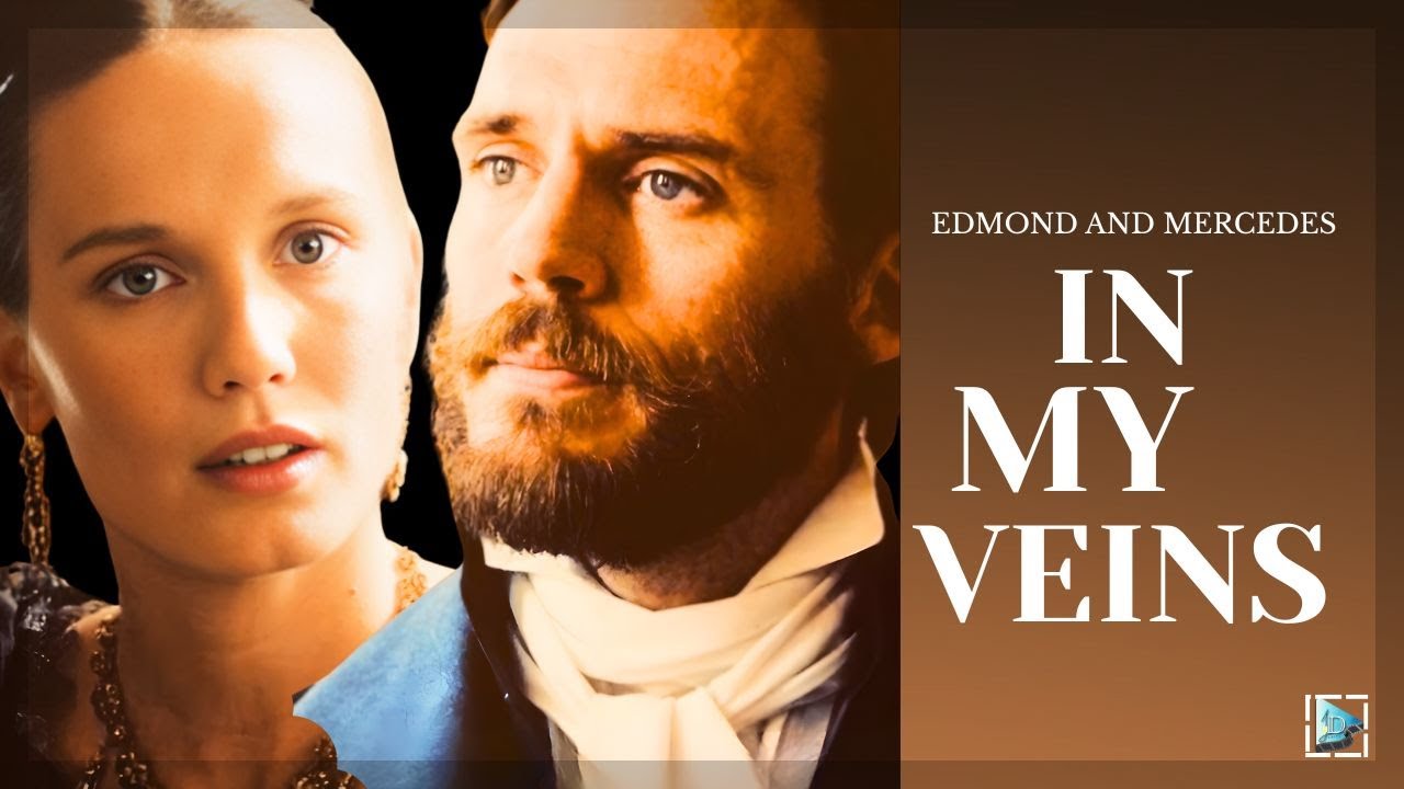 Edmond & Mercedes Edit | In My Veins | The Count of Monte Cristo