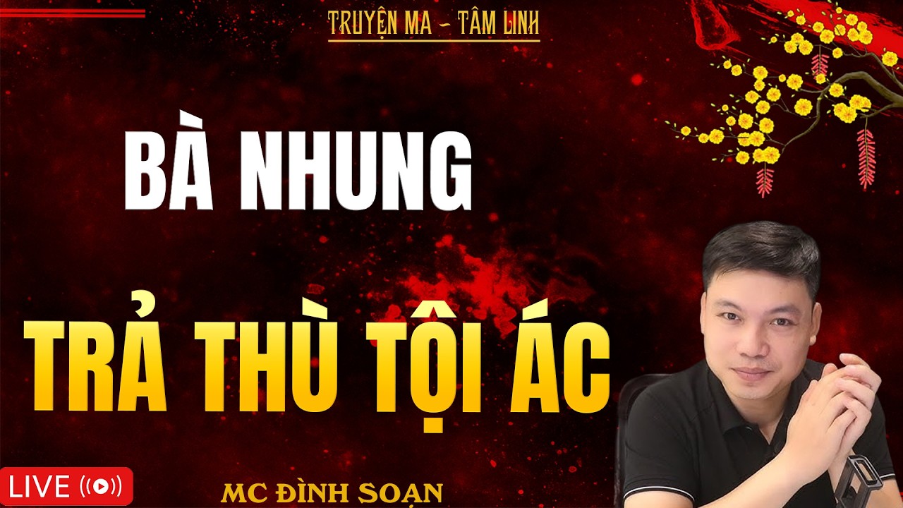 BÀ NHUNG TRẢ THÙ TỘI ÁC | Truyện Ma Kinh Dị - Tuyển Tập Truyện Ma Đình Soạn Hay Nhất 2026