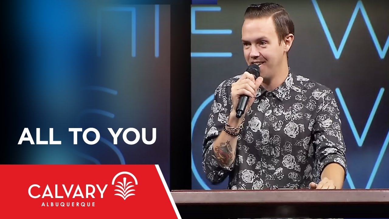All To You - Matthew 11:1-11 - Nate Heitzig