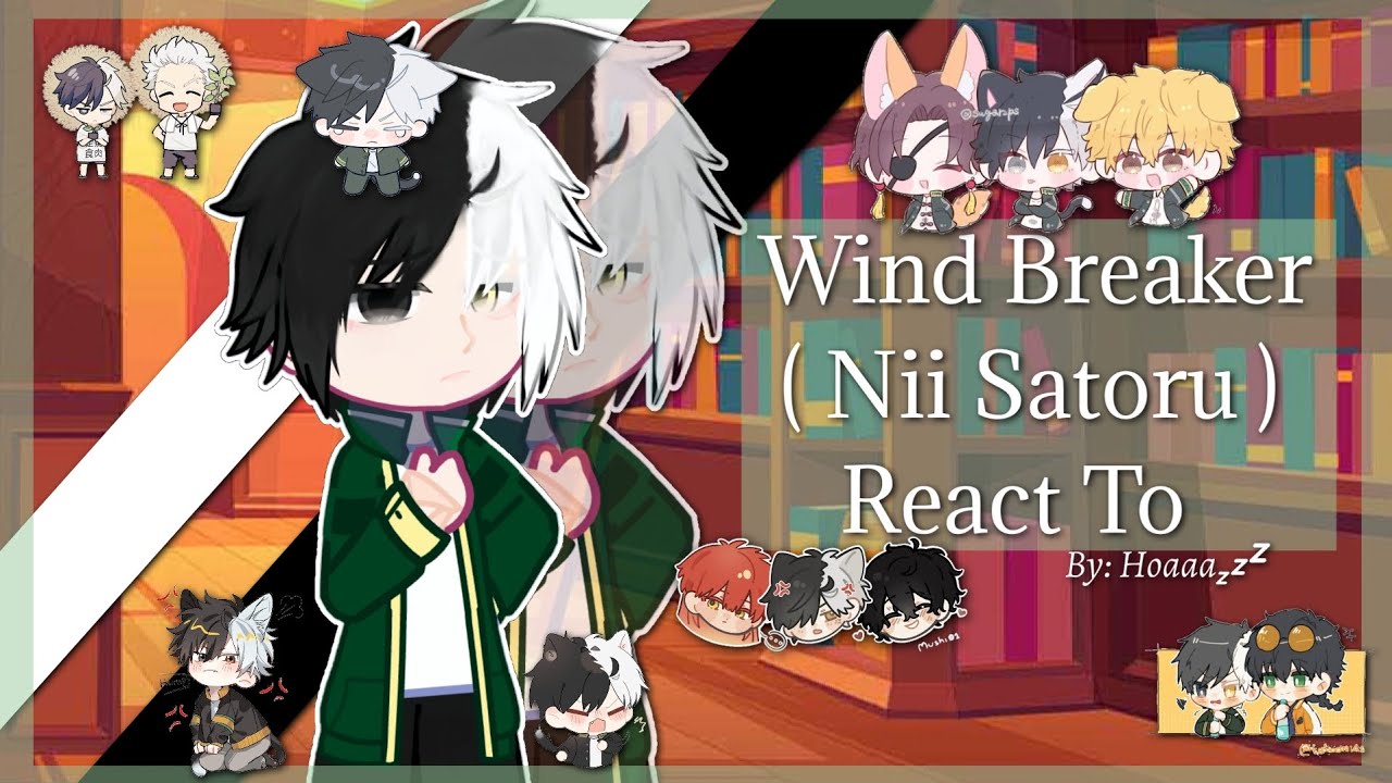 Wind Breaker - Nii Satoru React To ? []AU_OOC[]Ship!![]WBManga[]By:me