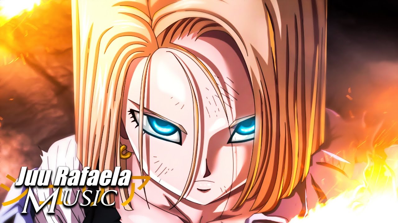 ENERGIA INFINITA - Android 18 (Dragon Ball) | Juu Rafaela