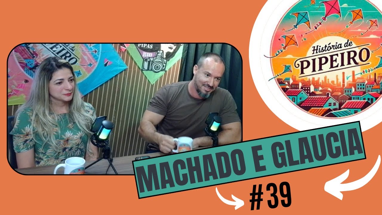 Entrevista com Machado e Glaucia #39