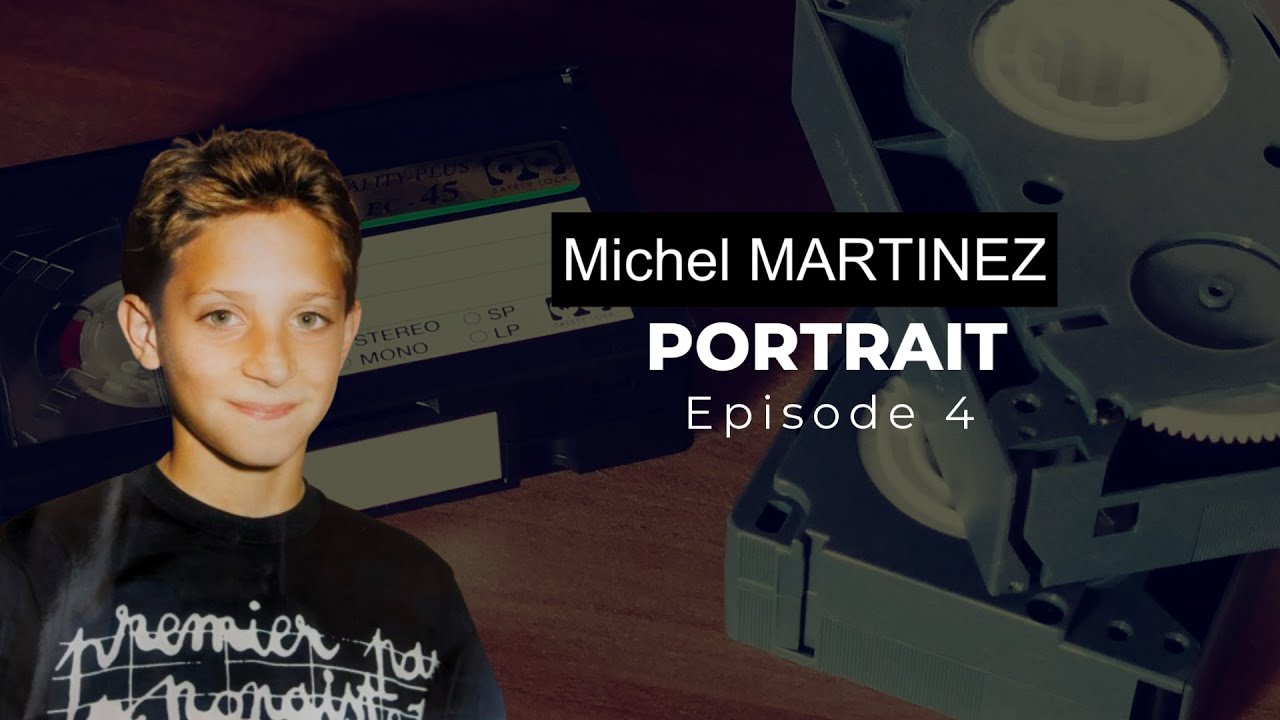 Michel MARTINEZ [Portrait - Episode 4]