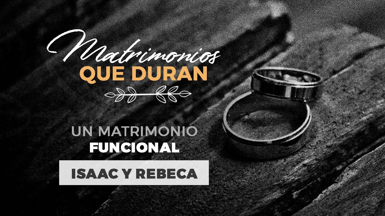 Matrimonio funcional- Isaac y Rebeca/ Ismael Cortes Ramirez