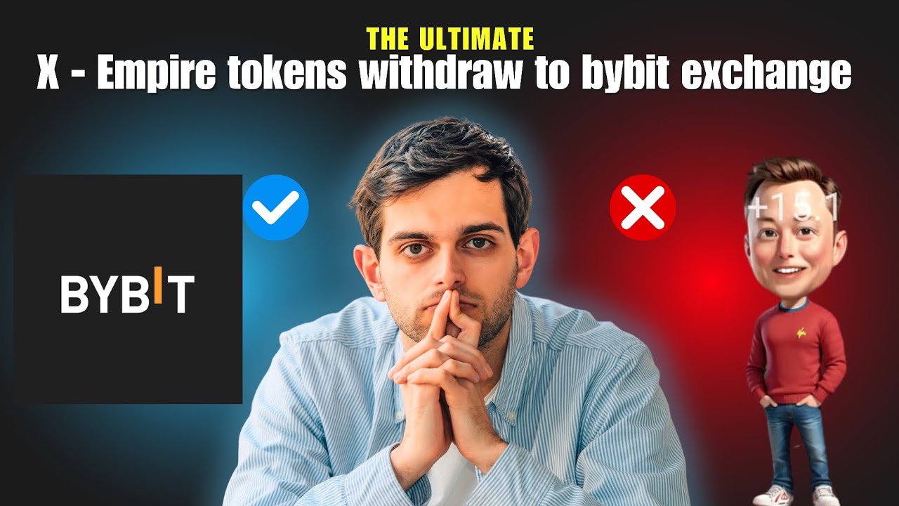 X - Empire tokens withdraw process to bybit