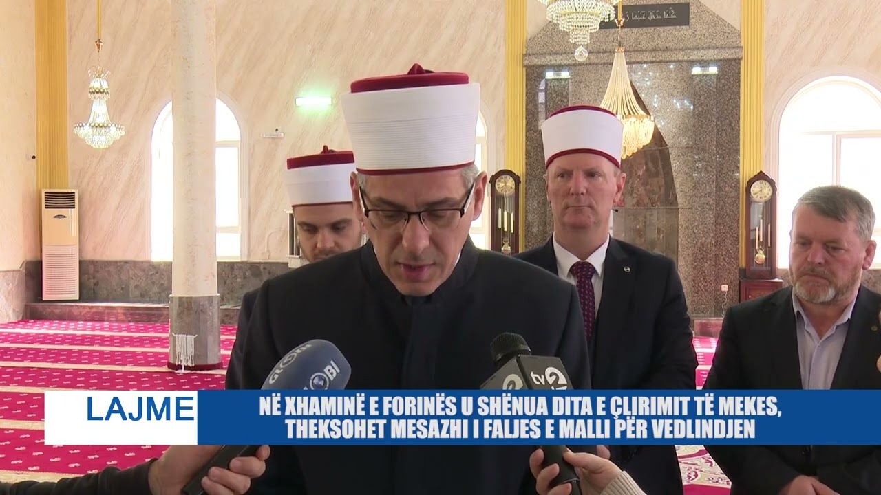 NË XHAMINË E FORINËS U SHËNUA DITA E ÇLIRIMIT TË MEKES,THEKSOHET MESAZHI I FALJES