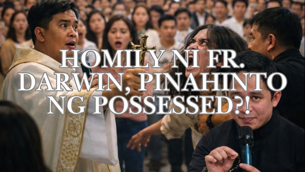 HOMILY NI FR. DARWIN, PINAHINTO NG POSSESSED?! GRABE ANG NANGYARI!