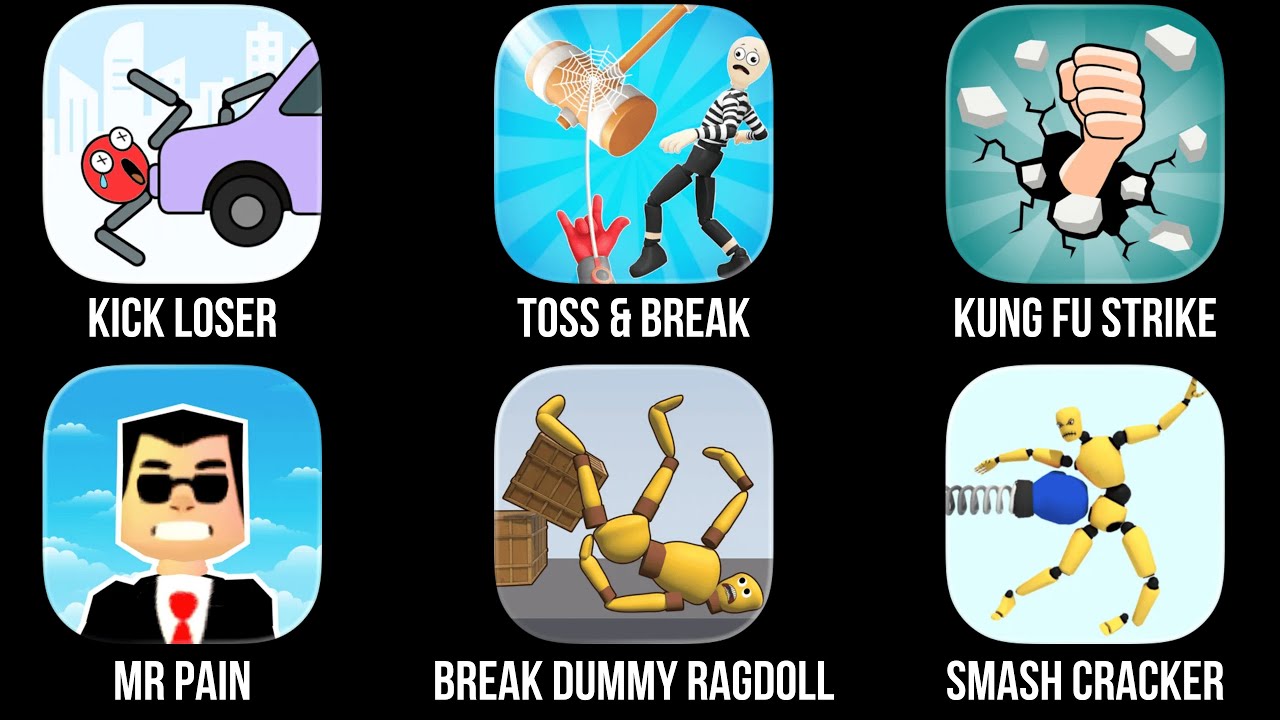 Kick Loser, Toss & Break, Kung Fu Strike, Mr Pain, Break Dummy Ragdoll, Smash Cracker Relief