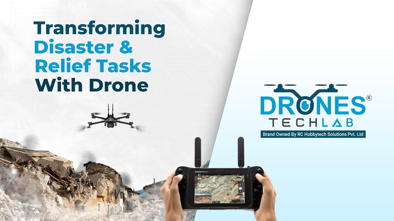 Drones in Disaster Relief: Life-Saving Tech in Action: Drones Tech Lab