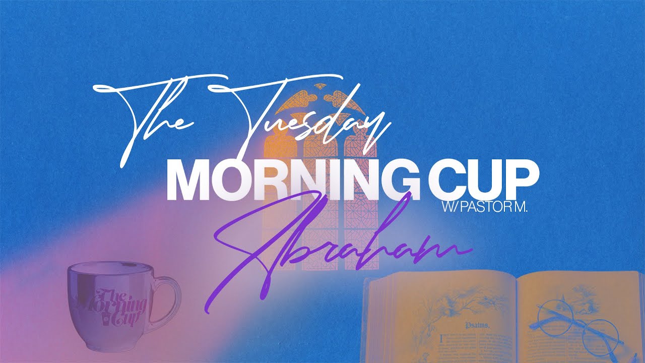THE TUESDAY MORNING CUP BIBLE STUDY