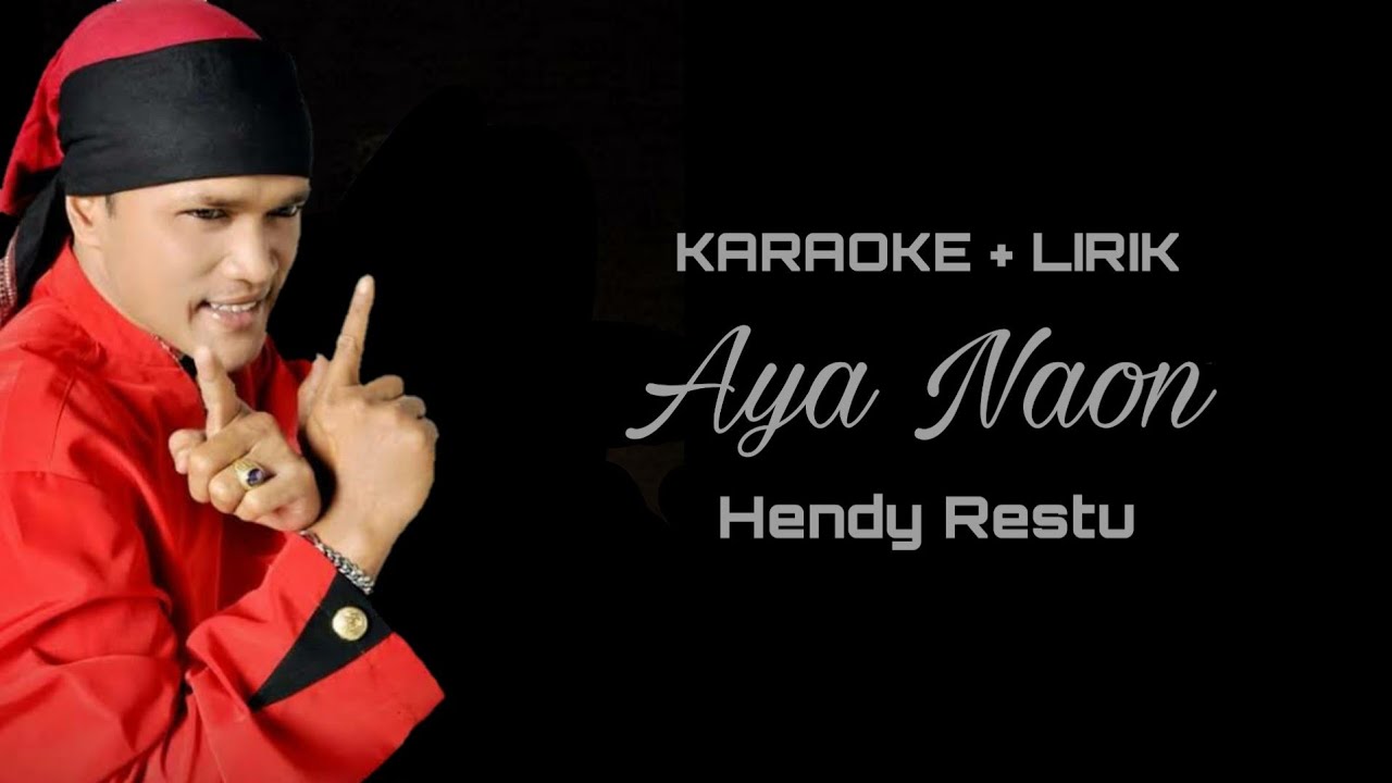 AYA NAON - MINUS ONE + LIRIK (Hendy Restu)