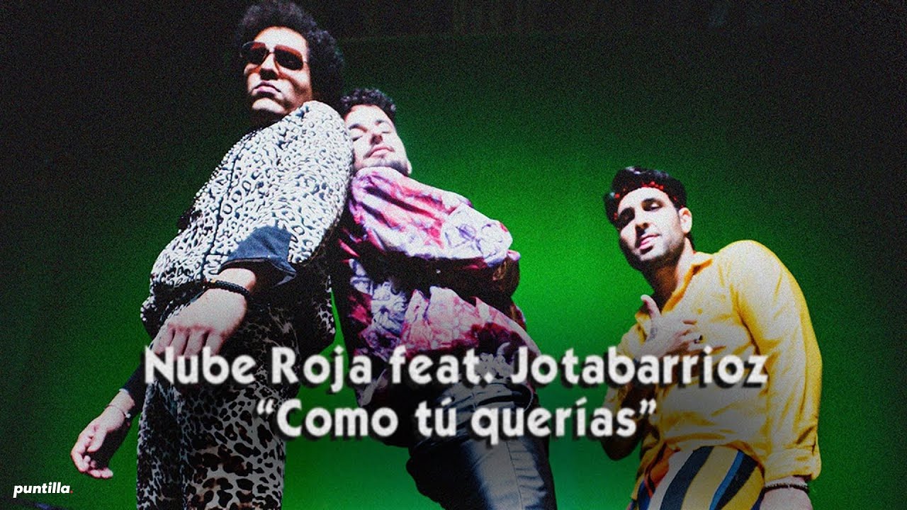 Nube Roja, Jotabarrioz - Como T&uacute; Quer&iacute;as (Video Oficial)