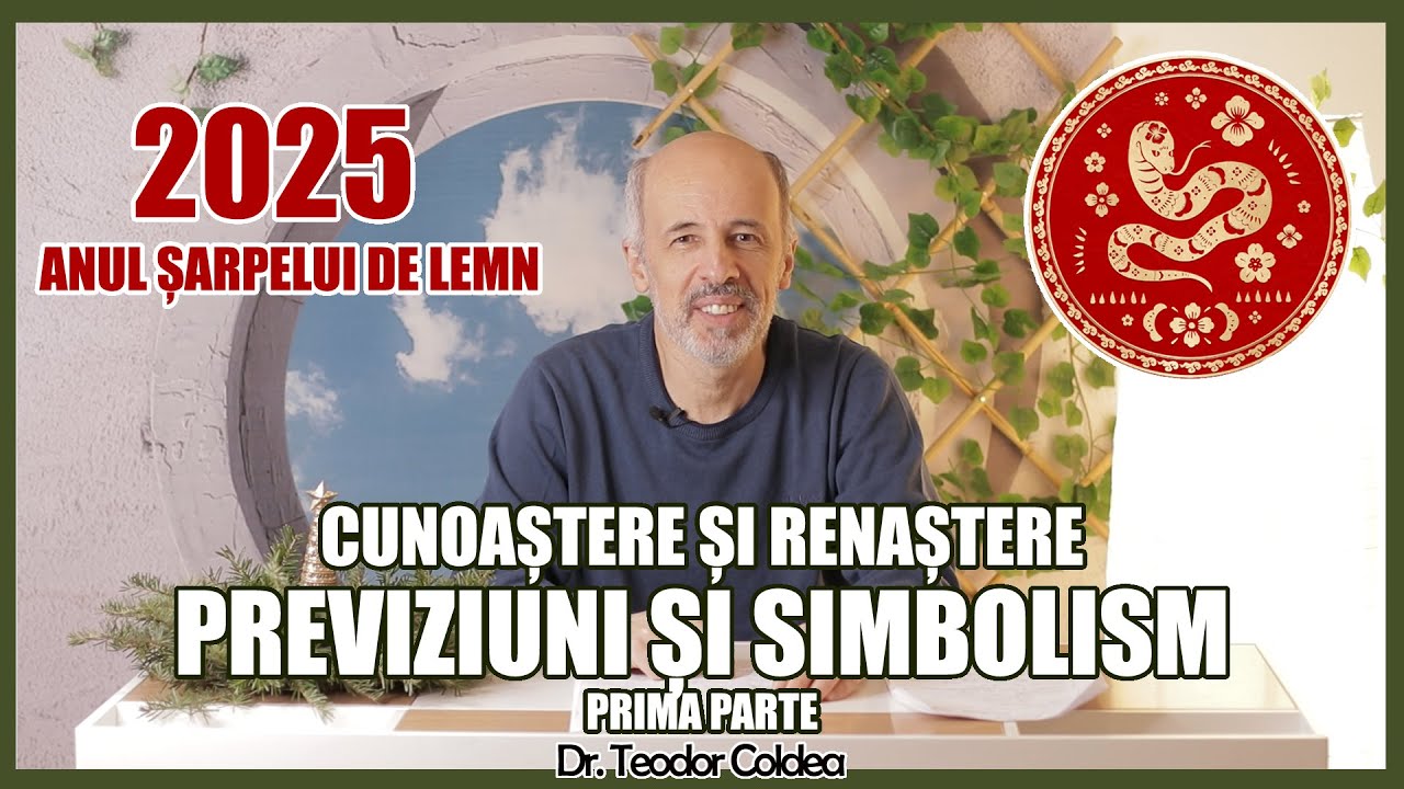 Previziuni și simbolism 2025 - ANUL ȘARPELUI DE LEMN. Cunoaștere și renaștere. Dr. Teodor Coldea