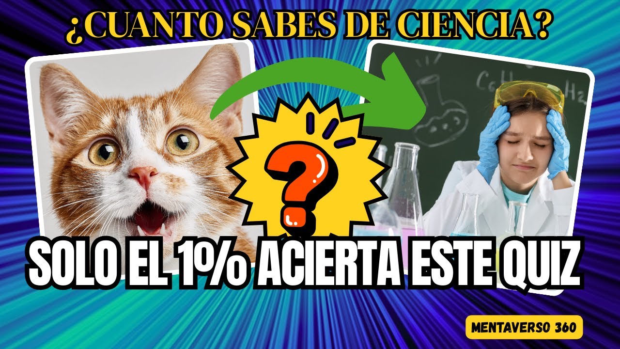 ¿Cuánto sabes de ciencia? 🧠 Pon a prueba tu mente