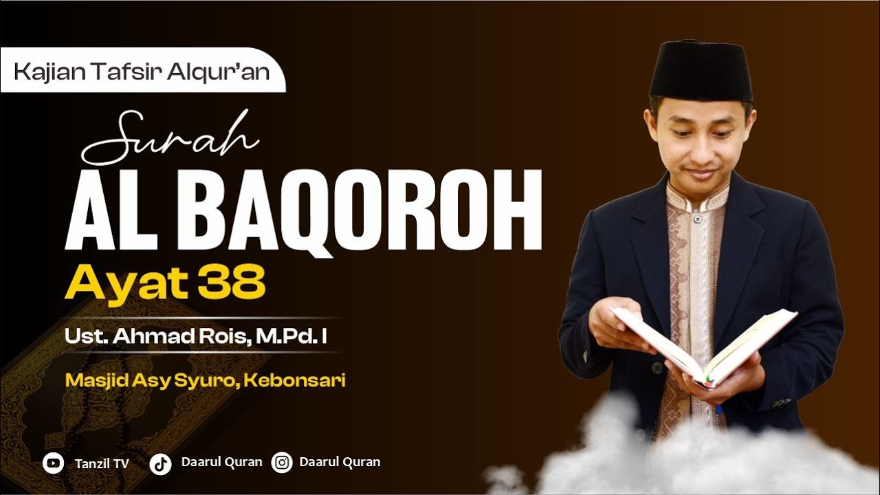 Tafsir Albaqoroh Ayat 38 | Ust. Ahmad Rois, M.Pdi