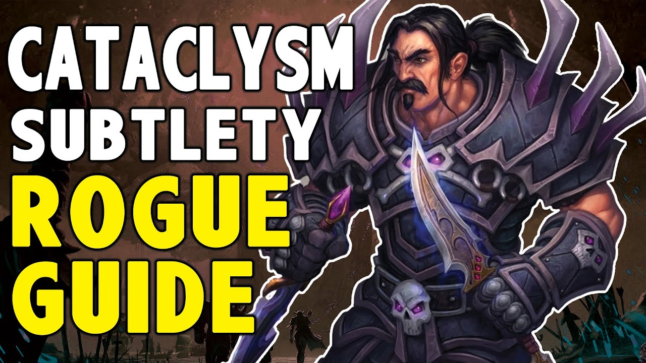 How To Subtlety Rogue Cataclysm