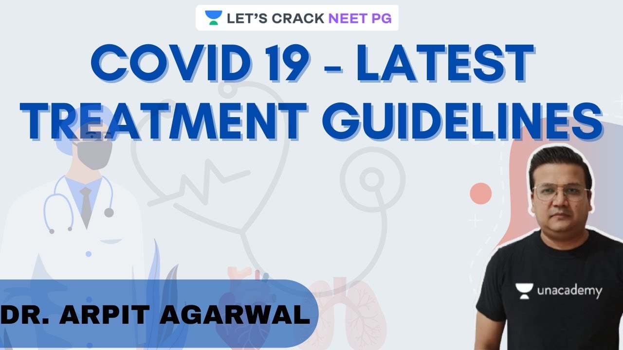 COVID 19 - Latest Treatment Guidelines | NEET PG 2021 | Arpit Agarwal