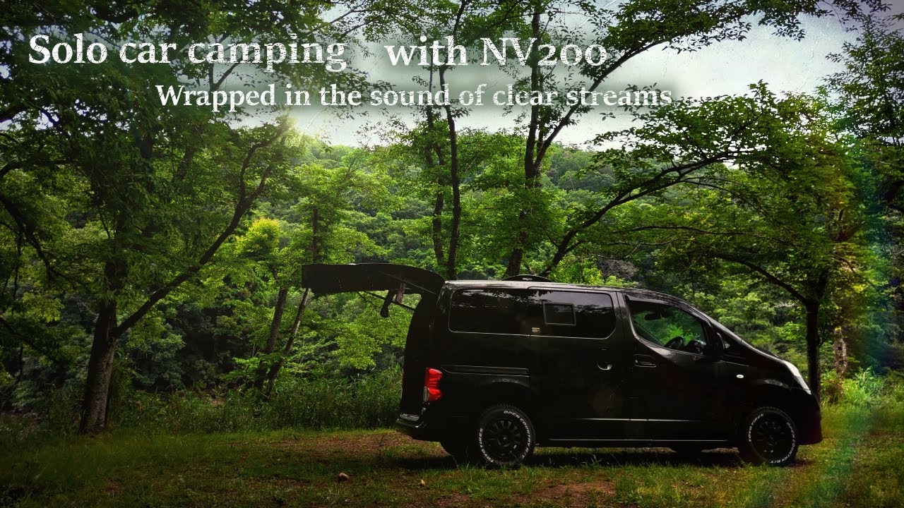 NV200キャンパーでひとり過ごす渓流の夜｜癒しの自然音＆朝のハイキング【車中泊キャンプ】ASMR