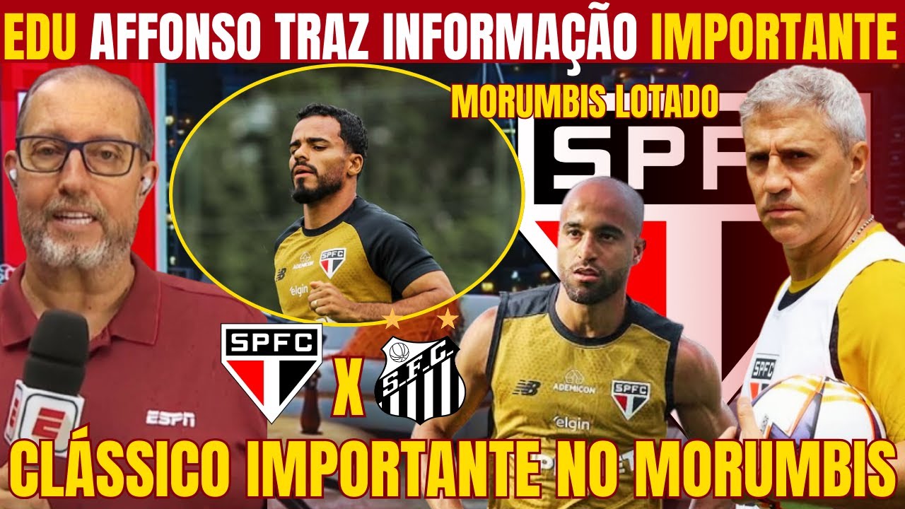 EDU AFFONSO TRAZ INFORMAÇÕES IMPORTANTES DO SÃO PAULO! CLÁSSICO CONTRA O SANTOS! FORÇA MÁXIMA E MAIS