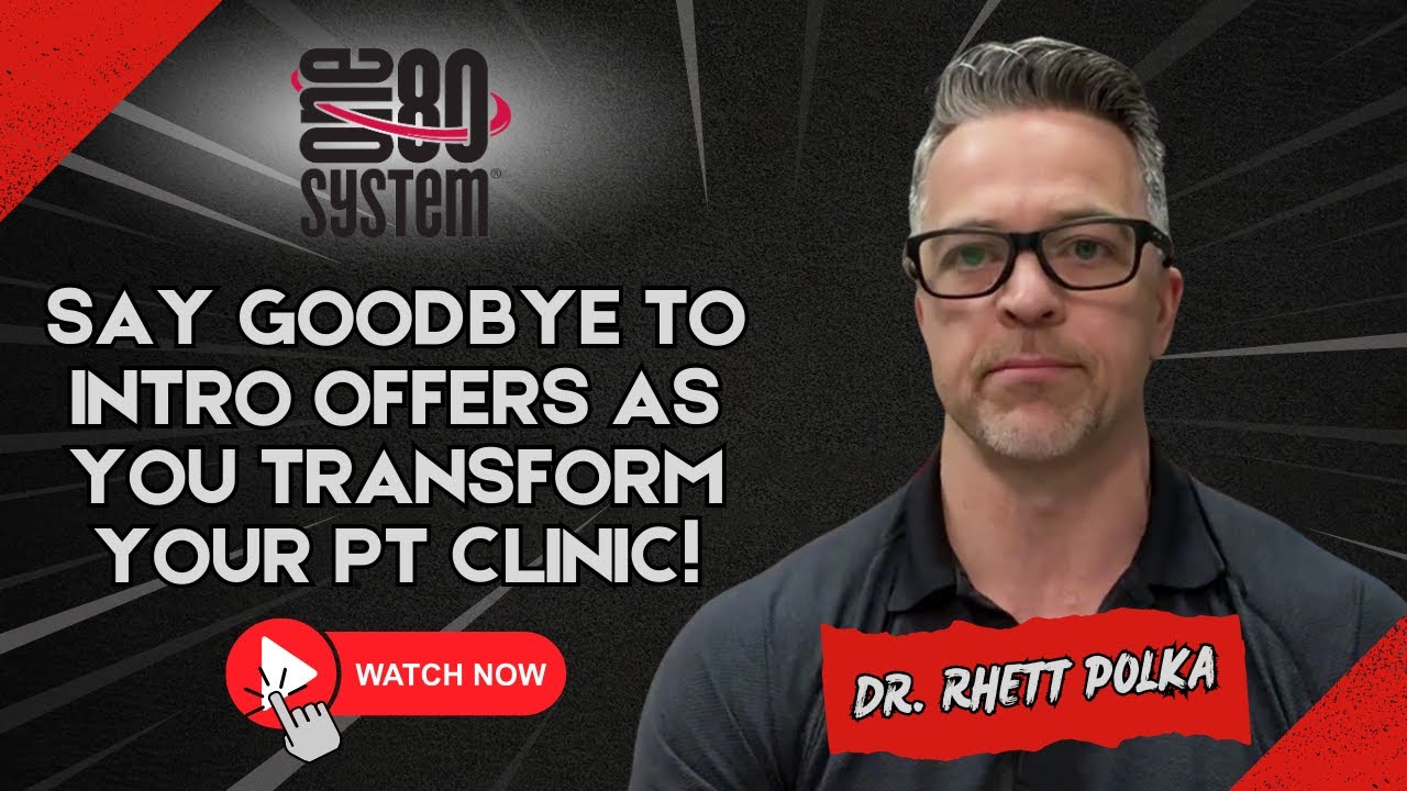 Transform Your PT Clinic & Ditch Intro Offers