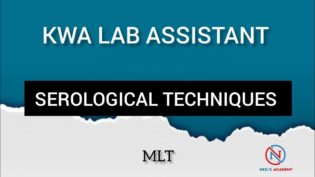 SEROLOGICAL TECHNIQUES|| MLT || KWA LAB ASSISTANT