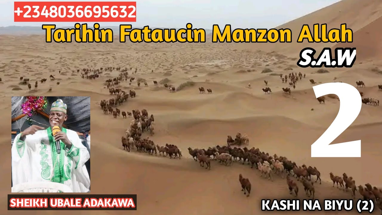 Kissar Fataucin Manzon Allah s.a.w tun yana Dan shekara 25, tare Sheikh ubale adakawa kano, part (2)