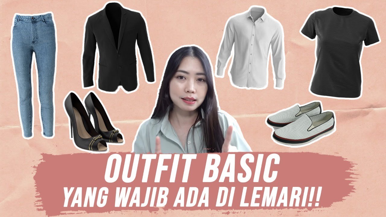 Outfit Basic Yang Wajib Ada Di Lemari?! Cewek Harus Punya!